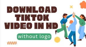 How to Download TikTok Video in HD without Logo
